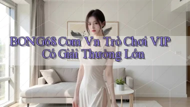 bong68 com vn Trò chơi VIP có giải thưởng lớn