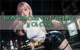 bong68 com vn Ứng dụng cá cược