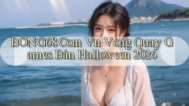 bong68 com vn vòng quay games bản Halloween 2026