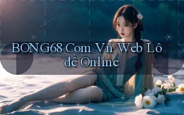 bong68 com vn web lô đề online