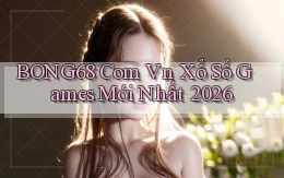 bong68 com vn xổ số games mới nhất 2026