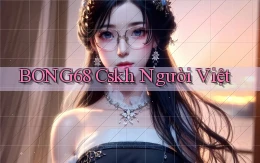 bong68 cskh người việt