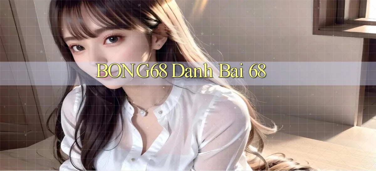 bong68 danh bai 68