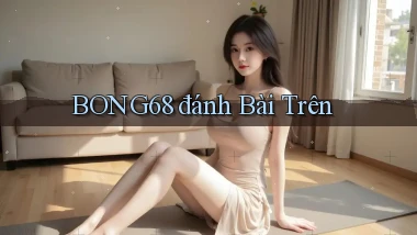 bong68 đánh bài trên