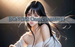 bong68 game android