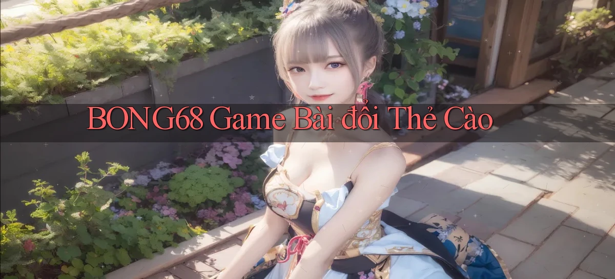 bong68   Tải Ứng Dụng Giải Trí   Game 2026