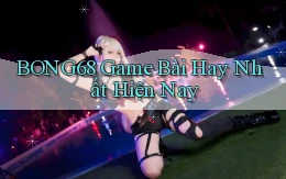 bong68 game bài hay nhất hiện nay