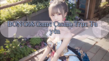bong68 game casino trực tuyến