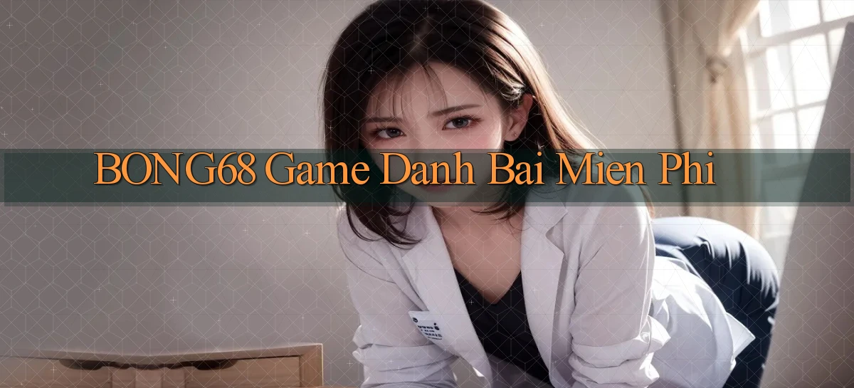 bong68   Tải Ứng Dụng Giải Trí   Game 2026