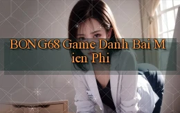 bong68 game danh bai mien phi