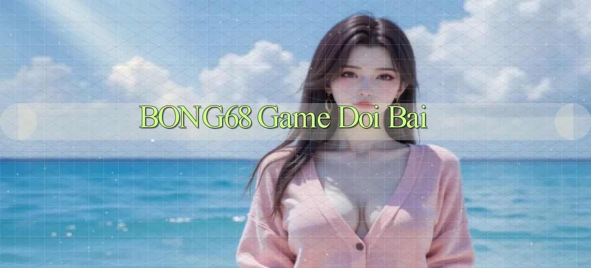 bong68 game doi bai