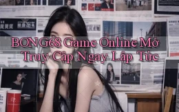 bong68   Game Online Mở Truy Cập Ngay Lập Tức