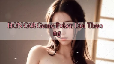 bong68 game poker doi thuong