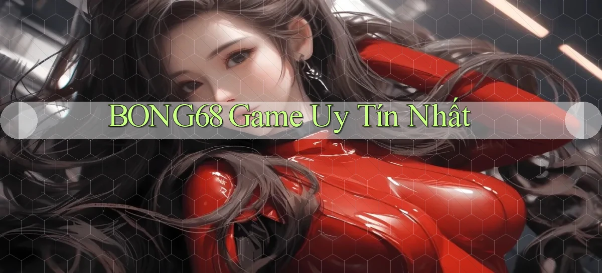 bong68   Tải Ứng Dụng Giải Trí   Game 2026