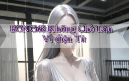 bong68 không chờ lâu ví điện tử