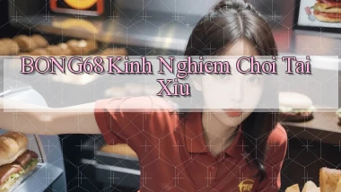 bong68 kinh nghiem choi tai xiu