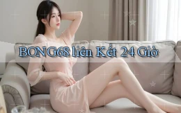 bong68 ﻿liên kết 24 giờ