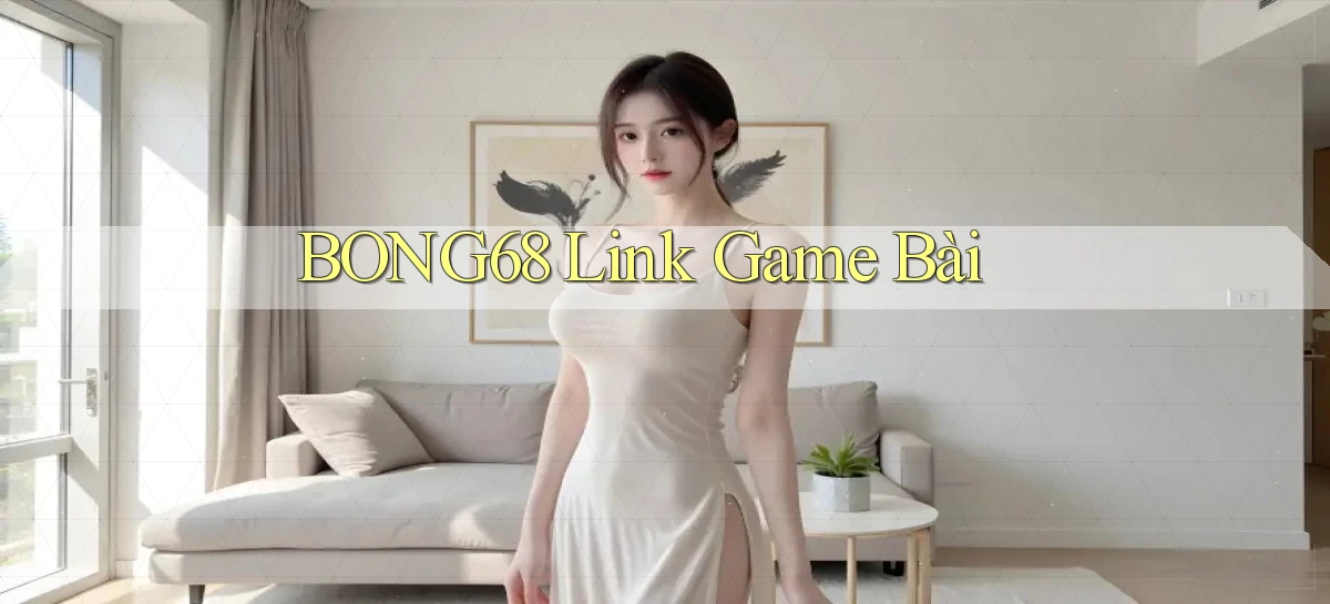 bong68 link game bài