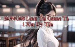 bong68 link tải game tài xỉu uy tín