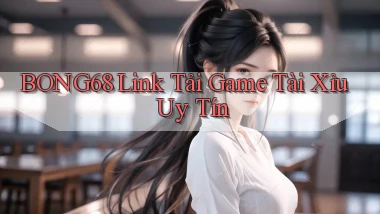 bong68 link tải game tài xỉu uy tín