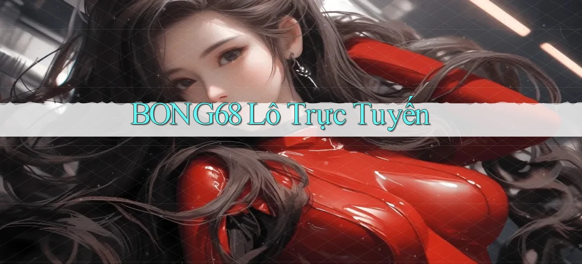 bong68 lô trực tuyến