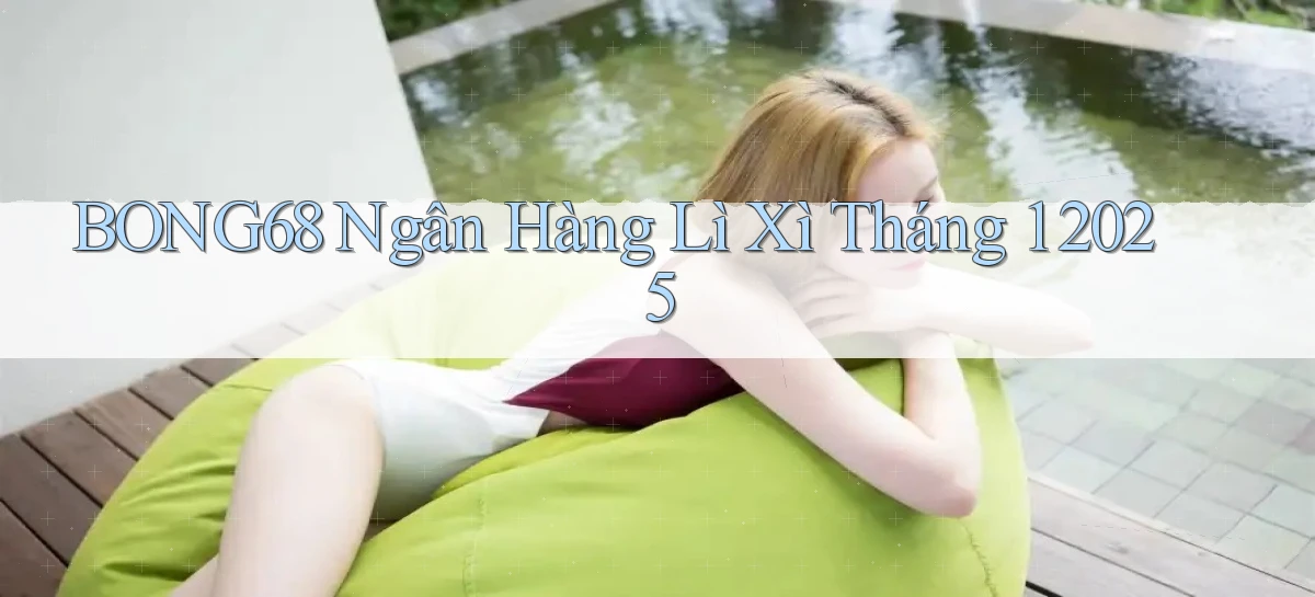 bong68   Tải Ứng Dụng Giải Trí   Game 2026