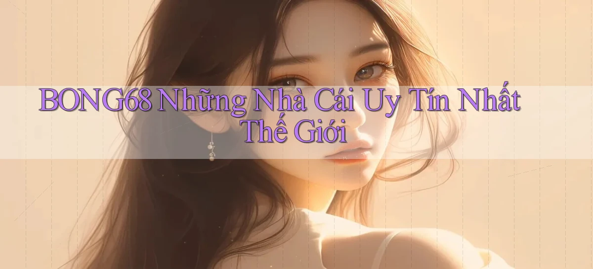 bong68   Tải Ứng Dụng Giải Trí   Game 2026