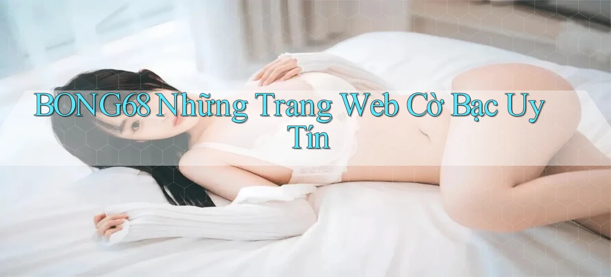 bong68   Tải Ứng Dụng Giải Trí   Game 2026