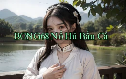 bong68 nổ hũ bắn cá