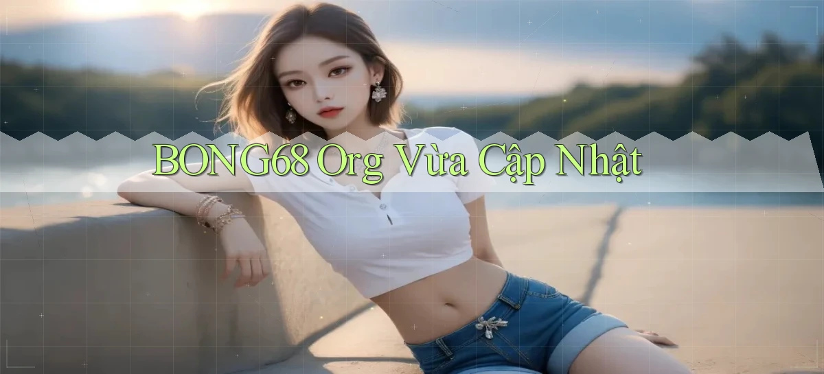 bong68   Tải Ứng Dụng Giải Trí   Game 2026