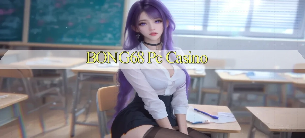 bong68 pc casino