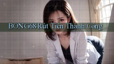 bong68 Rút tiền thành công