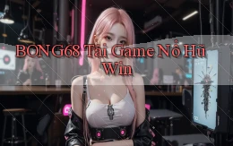 bong68 tải game nổ hũ win