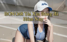 bong68 tài xỉu bóng đá hôm nay
