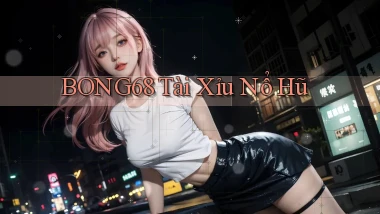 bong68 tài xỉu nổ hủ