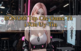 bong68 top các game tài xỉu uy tín