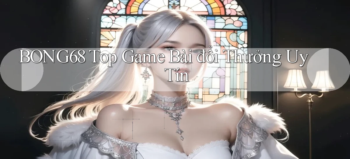 bong68   Tải Ứng Dụng Giải Trí   Game 2026