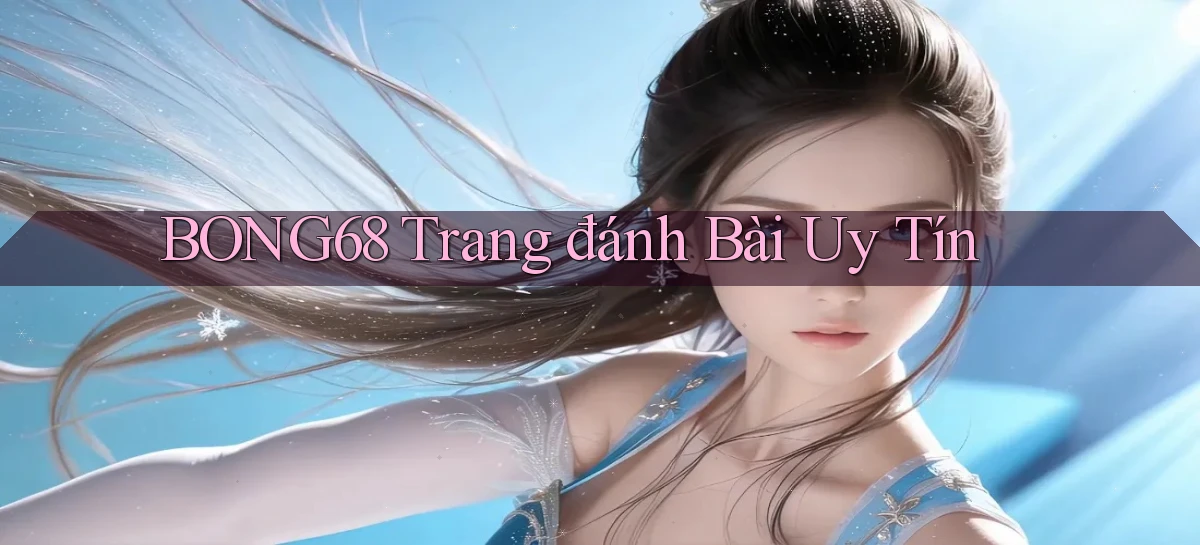 bong68   Tải Ứng Dụng Giải Trí   Game 2026