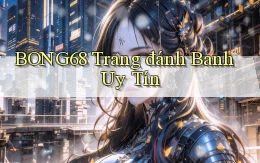 bong68 trang đánh banh uy tín