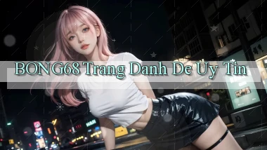 bong68 trang danh de uy tin