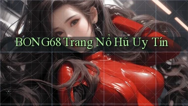bong68 trang nổ hũ uy tín