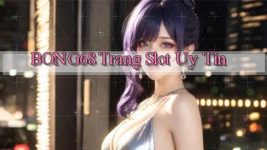bong68 trang slot uy tín