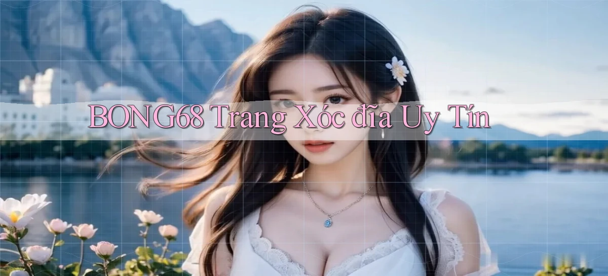 bong68   Tải Ứng Dụng Giải Trí   Game 2026