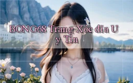 bong68 trang xóc đĩa uy tín