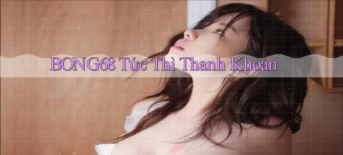bong68   Tải Ứng Dụng Giải Trí   Game 2026