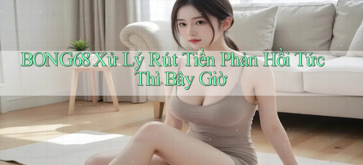 bong68   Tải Ứng Dụng Giải Trí   Game 2026