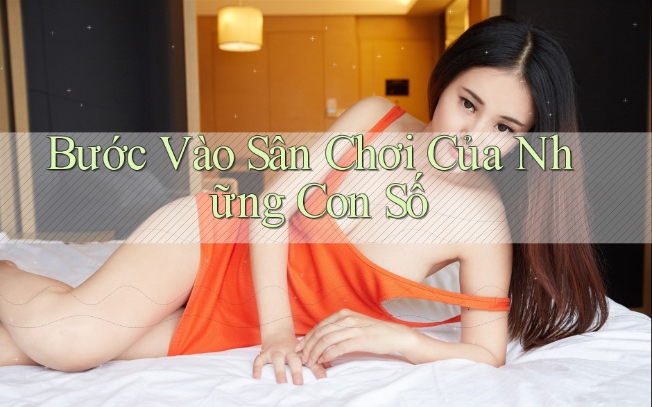 Bước Vào Sân Chơi Của Những Con Số