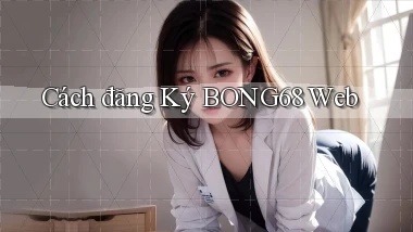 cách đăng ký bong68 web
