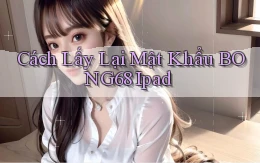 cách lấy lại mật khẩu bong68 ipad