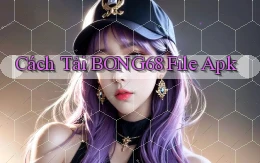 cách tải bong68 file apk